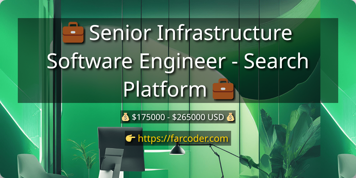 Senior Infrastructure Software Engineer - Search Platform